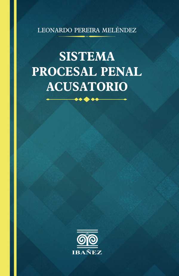 bw-sistema-procesal-penal-acusatorio-grupo-editorial-ibaez-4099995594065