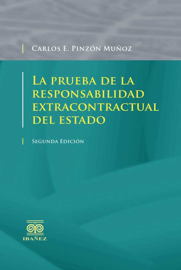 bw-la-prueba-de-la-responsabilidad-extracontractual-del-estado-grupo-editorial-ibaez-4099995594089