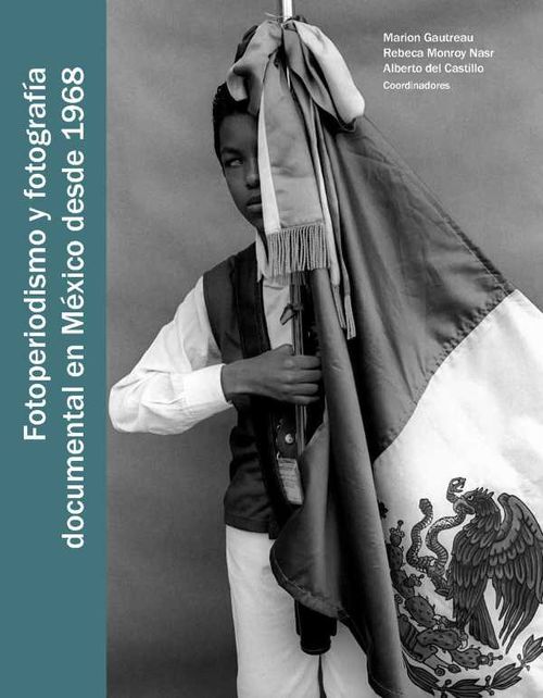 Fotoperiodismo y fotografía documental en México desde 1968