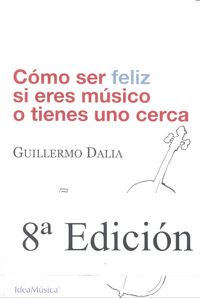 Como ser feliz si eres musico o tienes uno cerca
