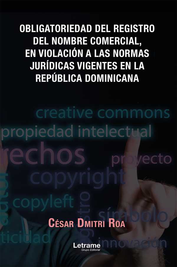 bw-obligatoriedad-del-registro-del-nombre-comercial-en-violacioacuten-a-las-normas-juriacutedicas-vigentes-en-la-repuacuteblica-dominicana-letrame-grupo-editorial-9791370124489