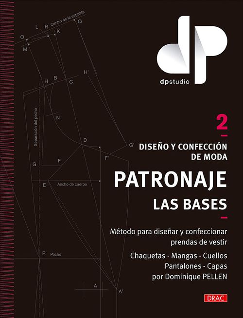 DISENO Y CONFECCION DE MODA PATRONAJE LAS BASES VOL 2