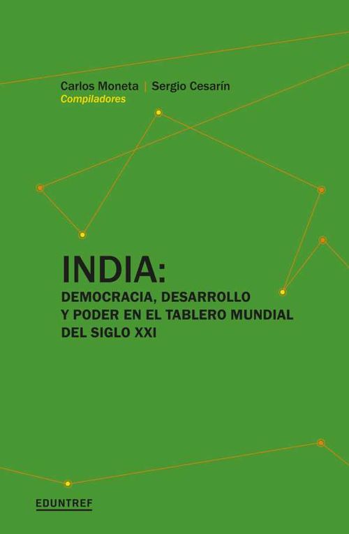 India Democracia desarrollo y poder en el tablero mundial del siglo XXI