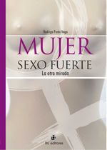 bw-mujer-sexo-fuerte-la-otra-mirada-ril-editores-9789562847315