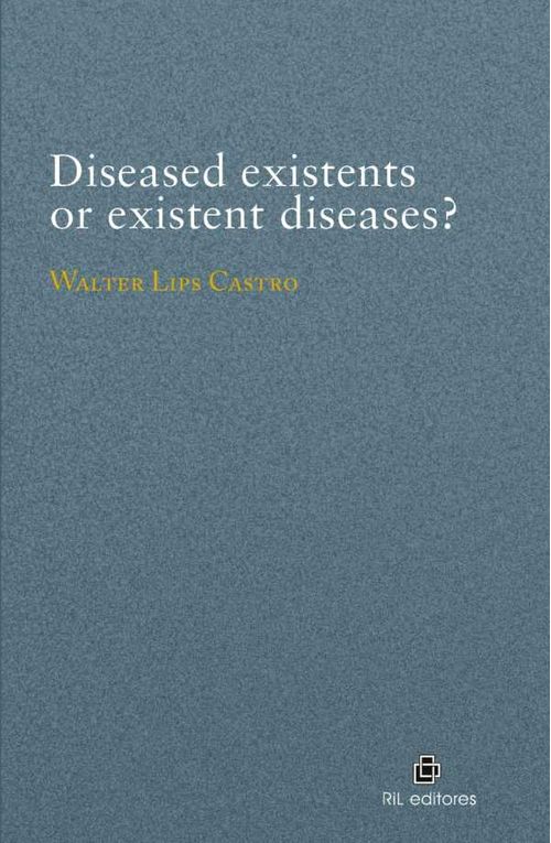 Diseased existents or existent diseases