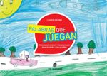 bw-palabras-que-juegan-poemas-adivinanzas-y-trabalenguas-para-divertirse-con-los-nintildeos-ril-editores-9789562849562
