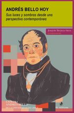 bw-andreacutes-bello-hoy-sus-luces-y-sombras-desde-una-perspectiva-contemporaacutenea-ril-editores-9788418982958
