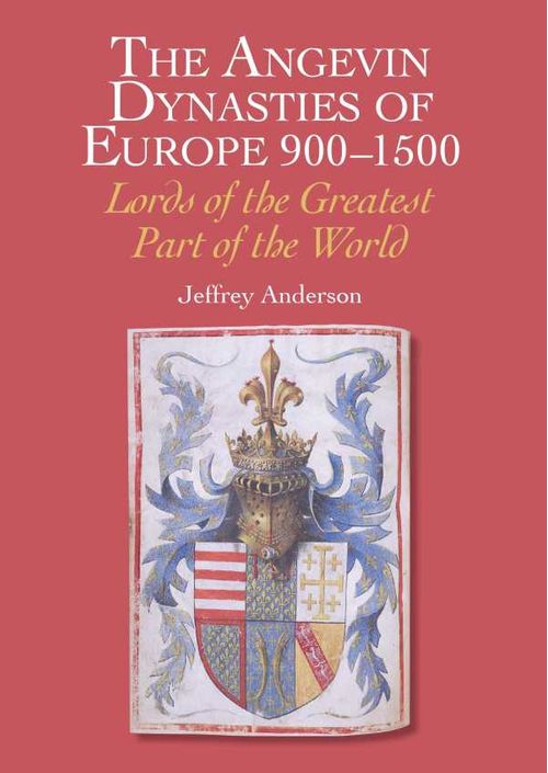 The Angevin Dynasties of Europe 9001500