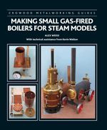 bw-making-small-gasfired-boilers-for-steam-models-the-crowood-press-9781785008771