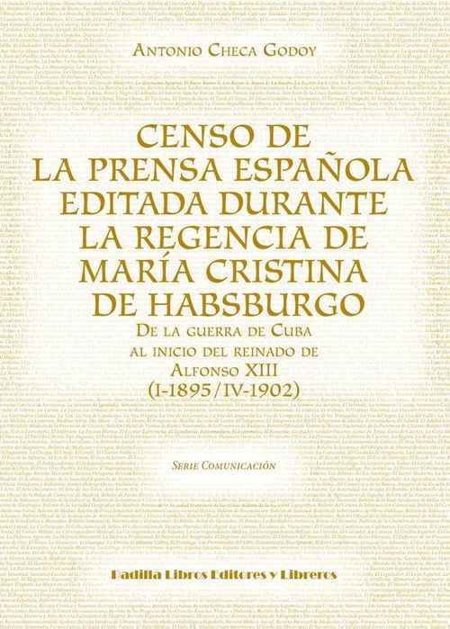 Censo de la prensa espanola editada durante la regencia de Maria Cristina de Habsburgo