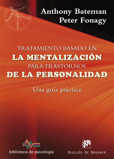 Tratamiento basado en la mentalizacion para trastornos de la personalidad Una guia practica