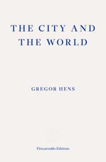 bw-the-city-and-the-world-fitzcarraldo-editions-9781804271704