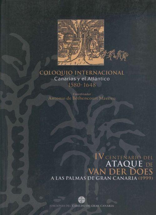 Coloquio Internacional Canarias y el Atlantico 1580-1648 IV