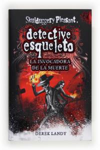 Detective Esqueleto La invocadora de la muerte Skulduggery Pleasant