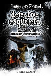 Detective Esqueleto El reino de los malvados Skulduggery Pleasant