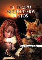 El tiempo que perdimos juntos