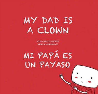 Mi papa es un payaso  My Dad Is a Clown