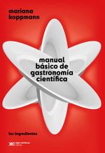 bw-manual-baacutesico-de-gastronomiacutea-cientiacutefica-siglo-xxi-editores-9789878012988