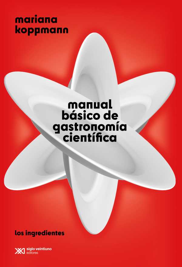 bw-manual-baacutesico-de-gastronomiacutea-cientiacutefica-siglo-xxi-editores-9789878012988