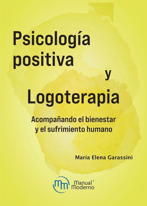 Psicologia positiva y Logoterapia Acompanando el bienestar