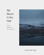 bw-my-heart-cries-out-crossway-9781433556845