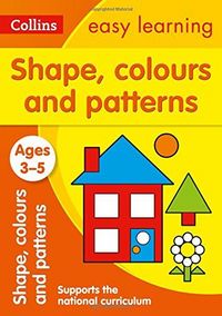 SHAPES COLOURS AND PATTERNS 3-5 NEW EDITION