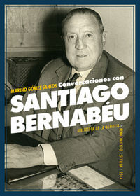 Conversaciones con Santiago Bernabeu
