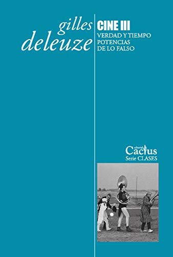 CINE III VERDAD Y TIEMPO POTENCIAS DE LO FALSO