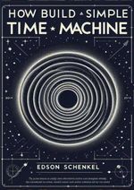 bw-how-to-build-a-simple-time-machine-clube-de-autores-3410001769108