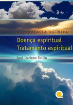 bw-d-e-p-e-n-d-e-n-c-i-aq-u-iacute-m-i-c-a-enfermedad-espiritual-tratamiento-espiritual-clube-de-autores-3410008093282