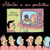 Atentos a sus pantallas