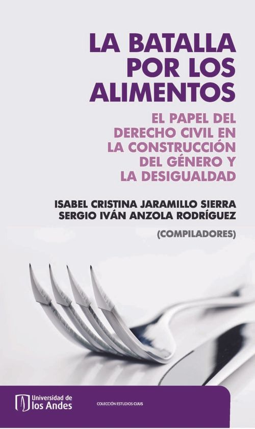 La batalla por los alimentos El papel del derecho civil en la construcción del género y la desigualdad