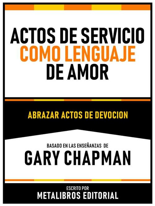 Actos De Servicio Como Lenguaje De Amor Basado En Las Enseñanzas De Gary Chapman