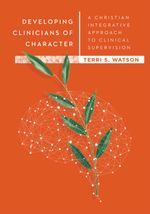 bw-developing-clinicians-of-character-ivp-academic-9780830885282