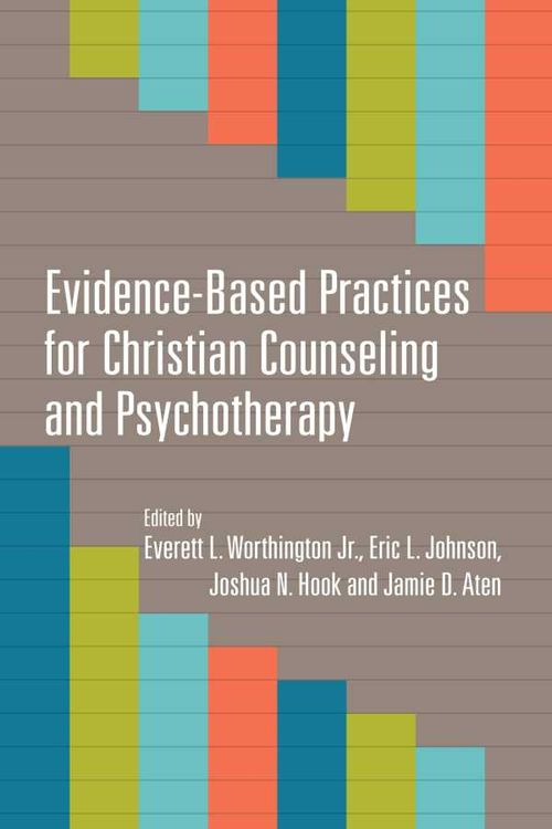 EvidenceBased Practices for Christian Counseling and Psychotherapy