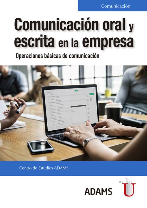 Comunicación oral y escrita en la empresa Operaciones básicas de comunicación