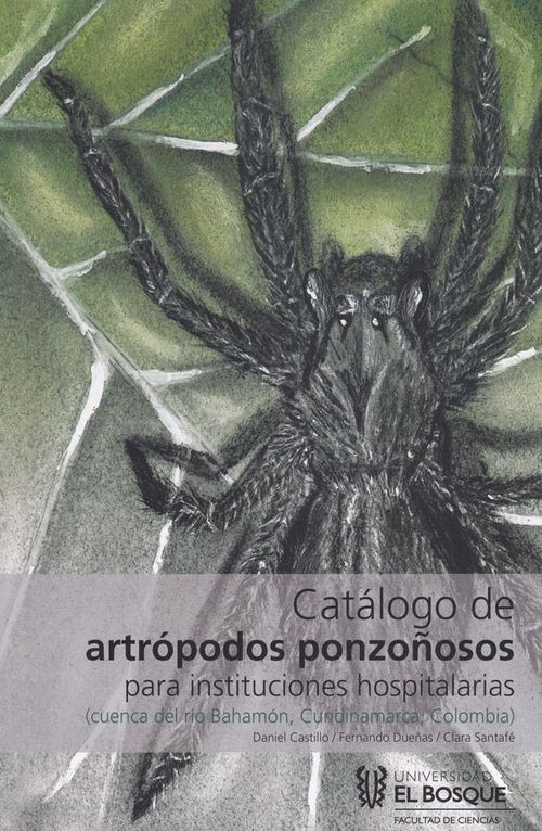 Catálogo de artrópodos ponzoñosos para instituciones hospitalarias Cuencua del río Bahamón Cundinamarca Colombia
