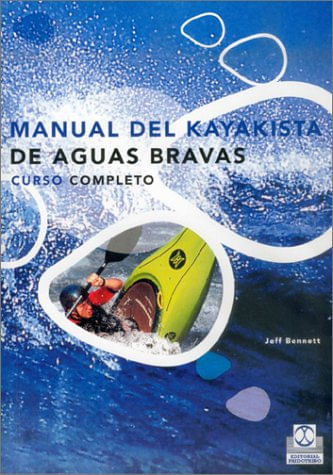 Manual Del Kayakista De Aguas Bravas