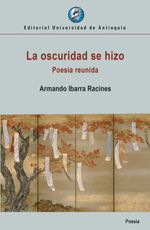 bw-la-oscuridad-se-hizo-u-de-antioquia-9789585010987