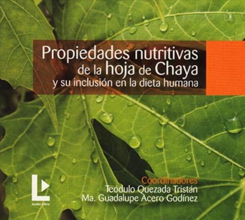 Propiedades nutritivas de la hoja de la chaya y su inclusión en la dieta humana