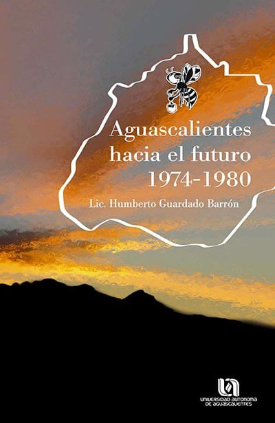 Aguascalientes Hacia el Futuro 19741980