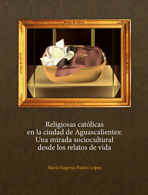 RELIGIOSAS CATÓLICAS EN LA CIUDAD DE AGUASCALIENTES