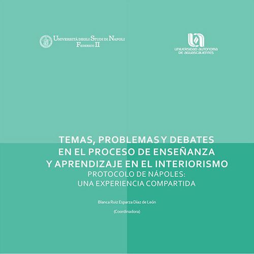 Temas problemas y debates en el proceso de enseñanza y aprendizaje en el interiorismo Protocolo de Nápoles una experiencia compartida