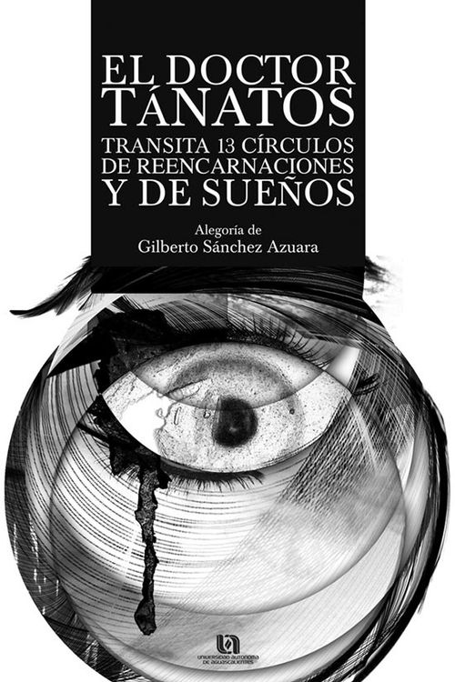 El doctor Tánatos transita 13 círcuos de reencarnaciones y de sueños