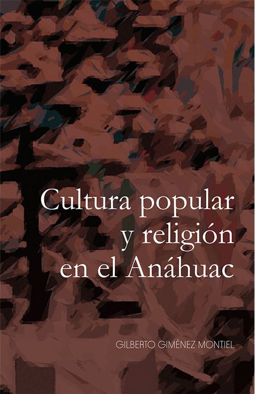 Cultura popular y religión en el Anáhuac