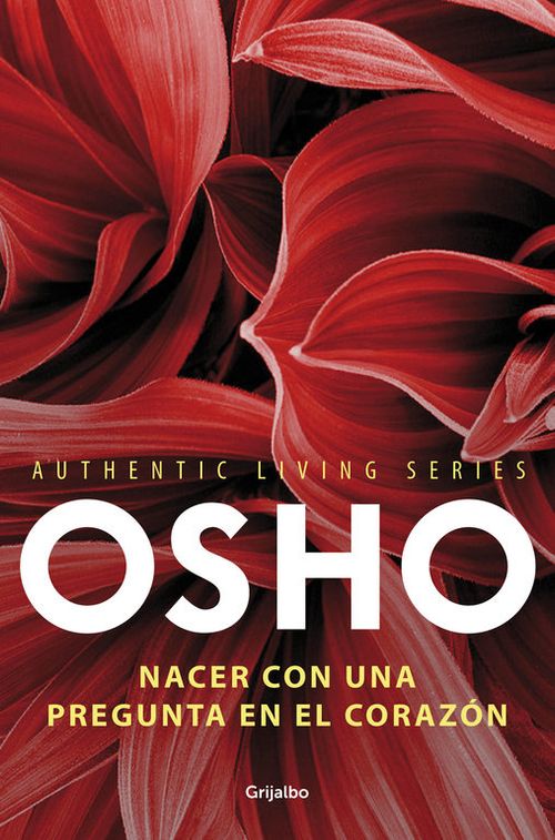 Nacer con una pregunta en el corazon Authentic Living Series
