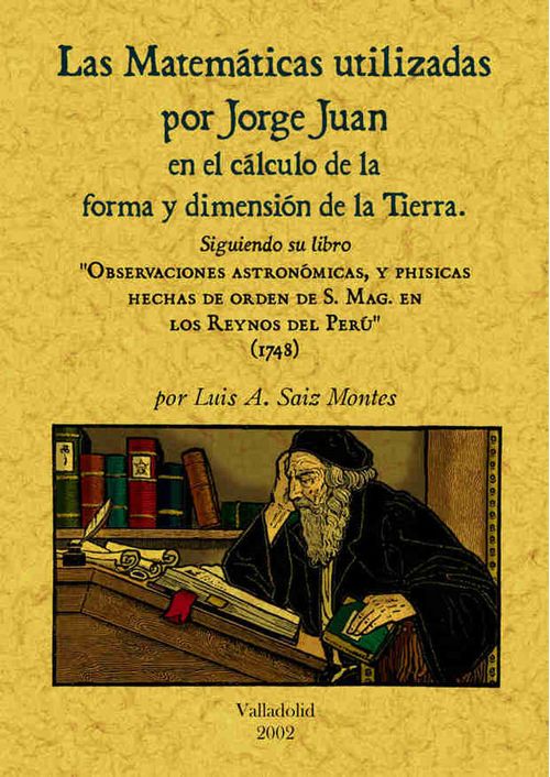 Las matematicas utilizadas por Jorge Juan en el calculo de la forma y dimension de la tierra