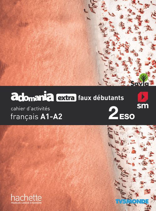 Français Adomania extra faux debutants 2 ESO Savia Cahier dactivites