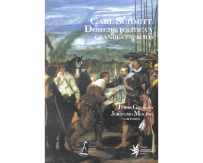 Carl Schmitt Derecho política y grandes espacios