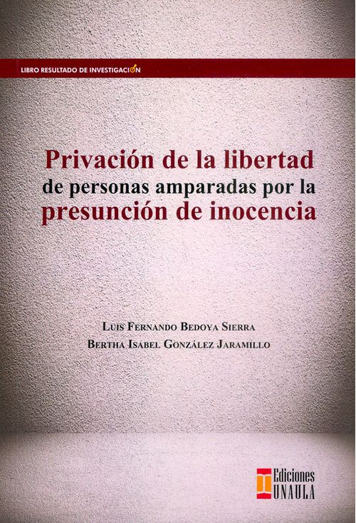 Privación de la libertad de personas amparadas por la presunción de inocencia